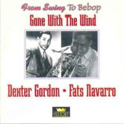 DEXTER GORDON FATS NAVARRO GONE WITH THE WIND Фирменный CD DEXTER GORDON FATS NAVARRO GONE WITH THE WIND Фирменный CD