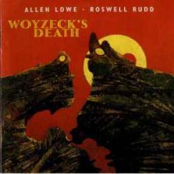 Allen Lowe Roswell Rudd Woyzeck's Death Фирменный CD Allen Lowe Roswell Rudd Woyzeck's Death Фирменный CD