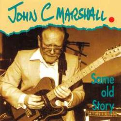 JOHN C. MARSHALL SAME OLD STORY Фирменный CD JOHN C. MARSHALL SAME OLD STORY Фирменный CD