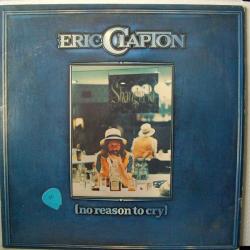 ERIC CLAPTON No Reason To Cry Виниловая пластинка ERIC CLAPTON No Reason To Cry Виниловая пластинка