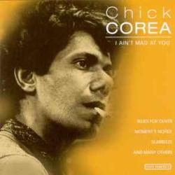 CHICK COREA I Ain't Mad At You Фирменный CD CHICK COREA I Ain't Mad At You Фирменный CD