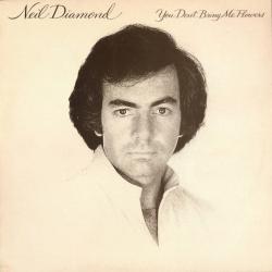 NEIL DIAMOND YOU DON'T BRING ME FLOWERS Виниловая пластинка NEIL DIAMOND YOU DON'T BRING ME FLOWERS Виниловая пластинка