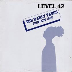 LEVEL 42 The Early Tapes · July/Aug 1980 Виниловая пластинка LEVEL 42 The Early Tapes · July/Aug 1980 Виниловая пластинка