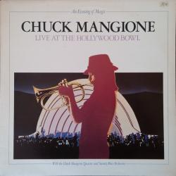 CHUCK MANGIONE Live At The Hollywood Bowl (An Evening Of Magic) Виниловая пластинка CHUCK MANGIONE Live At The Hollywood Bowl (An Evening Of Magic) Виниловая пластинка