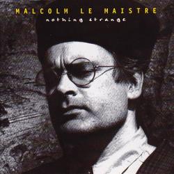 Malcolm Le Maistre Nothing Strange Фирменный CD Malcolm Le Maistre Nothing Strange Фирменный CD