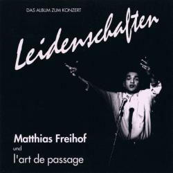 Matthias Freihof Und L'Art De Passage Leidenschaften - Das Album Zum Konzert Фирменный CD Matthias Freihof Und L'Art De Passage Leidenschaften - Das Album Zum Konzert Фирменный CD