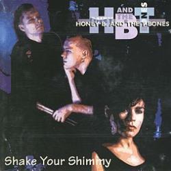Honey B. And The T-Bones Shake Your Shimmy Фирменный CD Honey B. And The T-Bones Shake Your Shimmy Фирменный CD