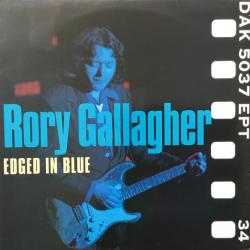 RORY GALLAGHER EDGED IN BLUE Виниловая пластинка RORY GALLAGHER EDGED IN BLUE Виниловая пластинка