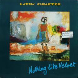 LATIN QUARTER NOTHING LIKE VELVET Виниловая пластинка LATIN QUARTER NOTHING LIKE VELVET Виниловая пластинка