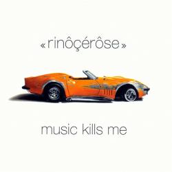 Rinôçérôse Music Kills Me Фирменный CD Rinôçérôse Music Kills Me Фирменный CD