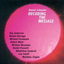 Daniel Schnyder Decoding The Message Фирменный CD Daniel Schnyder Decoding The Message Фирменный CD