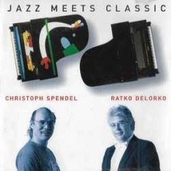 Christoph Spendel Ratko Delorko Jazz Meets Classic Фирменный CD Christoph Spendel Ratko Delorko Jazz Meets Classic Фирменный CD
