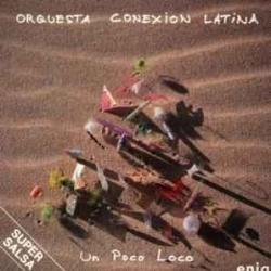 Orquesta Conexion Latina Un Poco Loco Фирменный CD Orquesta Conexion Latina Un Poco Loco Фирменный CD