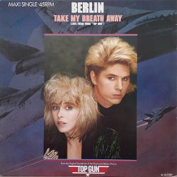 BERLIN Take My Breath Away (Love Theme From "Top Gun") Виниловая пластинка BERLIN Take My Breath Away (Love Theme From "Top Gun") Виниловая пластинка