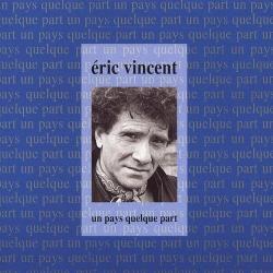 Eric Vincent Un Pays Quelque Part Фирменный CD Eric Vincent Un Pays Quelque Part Фирменный CD