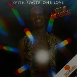 KEITH FOOTE ONE LOVE GET UP AND REGGAE Виниловая пластинка KEITH FOOTE ONE LOVE GET UP AND REGGAE Виниловая пластинка