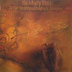 MOODY BLUES To Our Children's Children's Children Виниловая пластинка MOODY BLUES To Our Children's Children's Children Виниловая пластинка