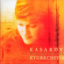 Kasarova, Kyurkchiyski Bulgarian Soul Фирменный CD Kasarova, Kyurkchiyski Bulgarian Soul Фирменный CD