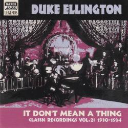 DUKE ELLINGTON It Don't Mean A Thing - Classic Recordings Vol.2: 1930-1934 Фирменный CD DUKE ELLINGTON It Don't Mean A Thing - Classic Recordings Vol.2: 1930-1934 Фирменный CD