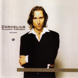 CORNELIUS CLAUDIO KREUSCH Solo Piano - "Live! At Steinway Hall / New York" Фирменный CD CORNELIUS CLAUDIO KREUSCH Solo Piano - "Live! At Steinway Hall / New York" Фирменный CD