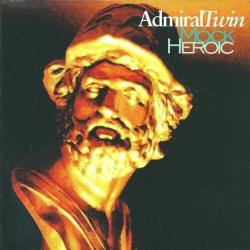 Admiral Twin Mock Heroic Фирменный CD Admiral Twin Mock Heroic Фирменный CD