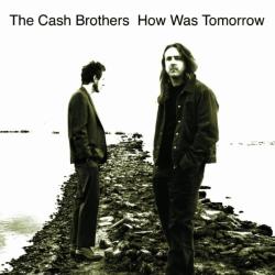 The Cash Brothers How Was Tomorrow Фирменный CD The Cash Brothers How Was Tomorrow Фирменный CD