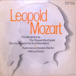 LEOPOLD MOZART Kindersinfonie / Die Bauernhochzeit / Die Musikalische Schlittenfahrt Виниловая пластинка LEOPOLD MOZART Kindersinfonie / Die Bauernhochzeit / Die Musikalische Schlittenfahrt Виниловая пластинка