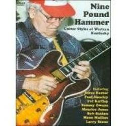 VARIOUS Nine Pound Hammer: Guitar Styles Of Western Kentucky VARIOUS Nine Pound Hammer: Guitar Styles Of Western Kentucky