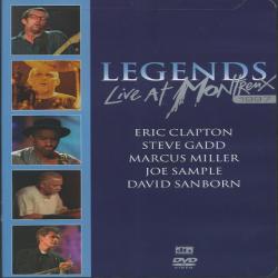 Eric Clapton, Steve Gadd, Marcus Miller, Joe Sample, David Sanborn Legends Live At Montreux 1997 Eric Clapton, Steve Gadd, Marcus Miller, Joe Sample, David Sanborn Legends Live At Montreux 1997