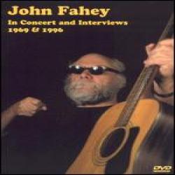 JOHN FAHEY In Concert And Interviews 1969 & 1996 JOHN FAHEY In Concert And Interviews 1969 & 1996