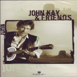 John Kay John Kay & Friends John Kay John Kay & Friends