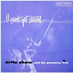 Artie Shaw And His Gramercy Five I Can't Get Started... Виниловая пластинка 