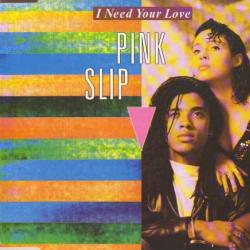 Pink Slip I Need Your Love Фирменный CD Pink Slip I Need Your Love Фирменный CD