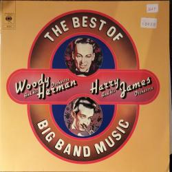 Woody Herman And His Orchestra, Harry James And His Orchestra The Best Of Big Band Music Виниловая пластинка Woody Herman And His Orchestra, Harry James And His Orchestra The Best Of Big Band Music Виниловая пластинка