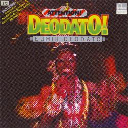DEODATO ATTENTION! DEODATO! Виниловая пластинка DEODATO ATTENTION! DEODATO! Виниловая пластинка