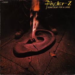 Fischer-Z GOING DEAF FOR A LIVING Виниловая пластинка Fischer-Z GOING DEAF FOR A LIVING Виниловая пластинка