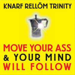 Knarf Rellöm Trinity Move Your Ass & Your Mind Will Follow Фирменный CD Knarf Rellöm Trinity Move Your Ass & Your Mind Will Follow Фирменный CD