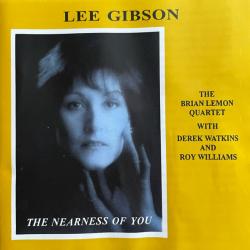 Lee Gibson, The Brian Lemon Quartet with Derek Watkins and Roy Williams The Nearness Of You Фирменный CD Lee Gibson, The Brian Lemon Quartet with Derek Watkins and Roy Williams The Nearness Of You Фирменный CD