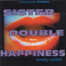 Sister Double Happiness Horsey Water Фирменный CD 