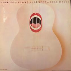 JOSE FELICIANO JUST WANNA ROCK 'N' ROLL Виниловая пластинка 