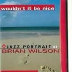 VARIOUS Wouldn't It Be Nice (A Jazz Portrait Of Brian Wilson) Фирменный CD 