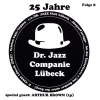 25 Jahre Dr. Jazz Companie Lübeck (Folge 8) 25 Jahre Dr. Jazz Companie Lübeck (Folge 8)