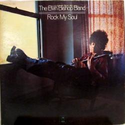 The Elvin Bishop Band Rock My Soul Виниловая пластинка 