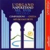 L'Organo Napoletano Nel XVIII Secolo - Composizioni Da Chiesa L'Organo Napoletano Nel XVIII Secolo - Composizioni Da Chiesa