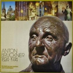 BRUCKNER Anton Bruckner 1824-1974 Виниловая пластинка BRUCKNER Anton Bruckner 1824-1974 Виниловая пластинка