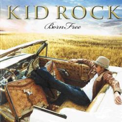 KID ROCK Born Free Фирменный CD KID ROCK Born Free Фирменный CD