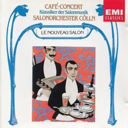 Das Salonorchester Cölln – Café-Concert Café-Concert - Klassiker der Salonmusik Фирменный CD Das Salonorchester Cölln – Café-Concert Café-Concert - Klassiker der Salonmusik Фирменный CD