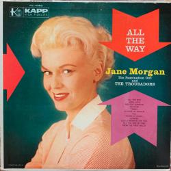 Jane Morgan With The Troubadors All The Way Виниловая пластинка Jane Morgan With The Troubadors All The Way Виниловая пластинка