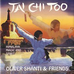 OLIVER SHANTI & FRIENDS Tai Chi Too - Himalaya, Magic And Spirit Фирменный CD OLIVER SHANTI & FRIENDS Tai Chi Too - Himalaya, Magic And Spirit Фирменный CD