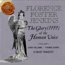 FLORENCE FOSTER JENKINS The Glory (????) Of The Human Voice / A Faust Travesty Фирменный CD FLORENCE FOSTER JENKINS The Glory (????) Of The Human Voice / A Faust Travesty Фирменный CD